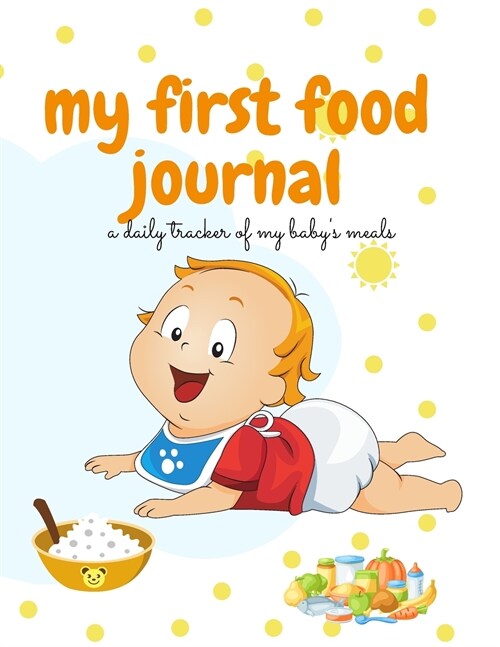 My First Food Journal: A Daily Tracker Of My Babys Meals (Paperback)