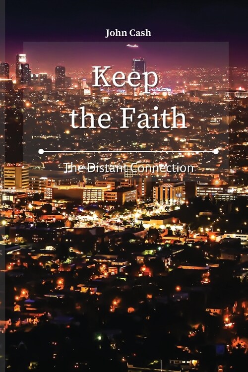 Keep the Faith: The Distant Connection (Paperback)