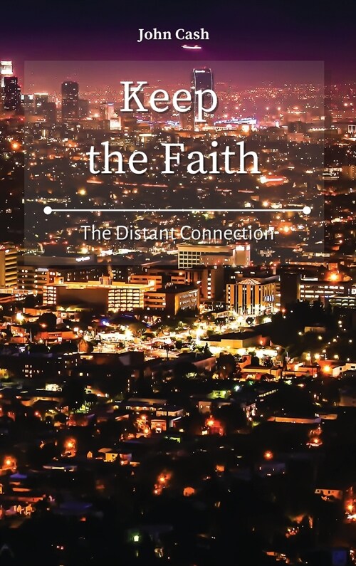 Keep the Faith: The Distant Connection (Hardcover)