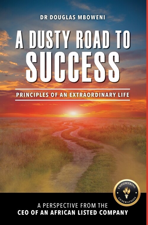 A Dusty Road to Success: Principles of an Extraordinary Life (Paperback)