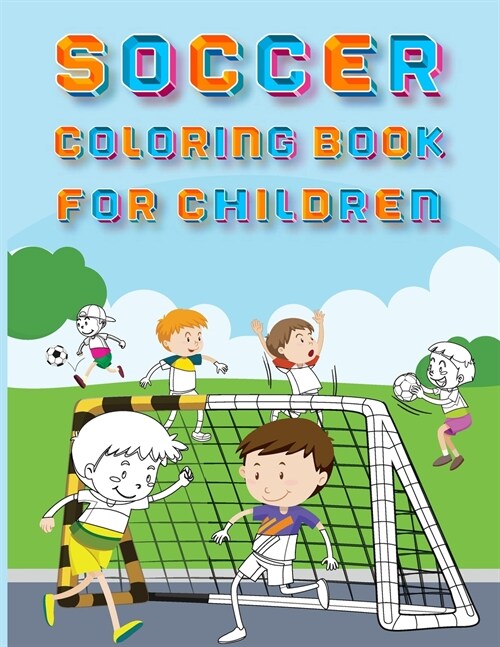 Soccer Coloring Book And Activity Book For Children: Learn The Alphabet And Count by Coloring For Kids (Paperback)
