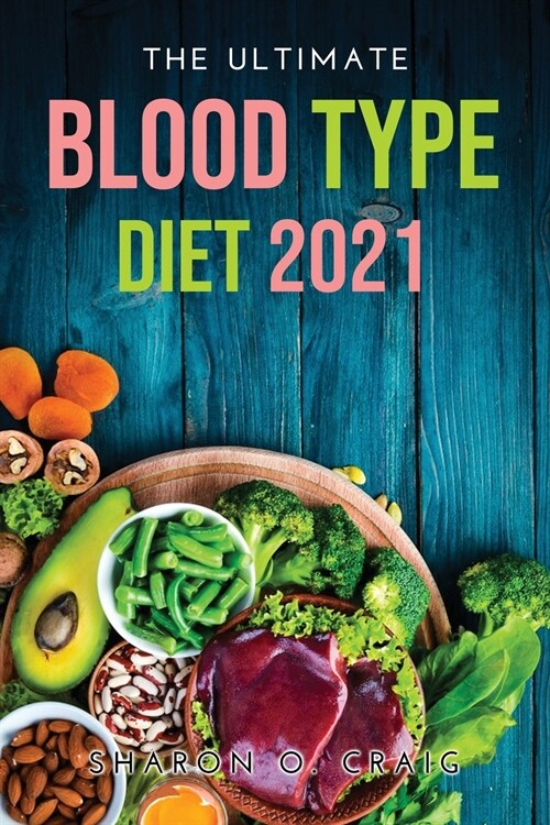 THE ULTIMATE BLOOD TYPE DIET 2021 (Paperback)