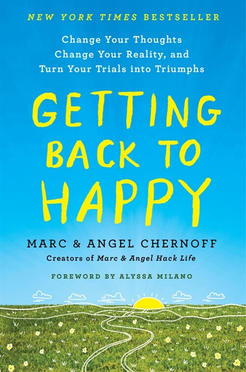 Getting Back to Happy: Change Your Thoughts, Change Your Reality, and Turn Your Trials Into Triumphs (Paperback)