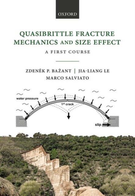 Quasibrittle Fracture Mechanics and Size Effect : A First Course (Hardcover)