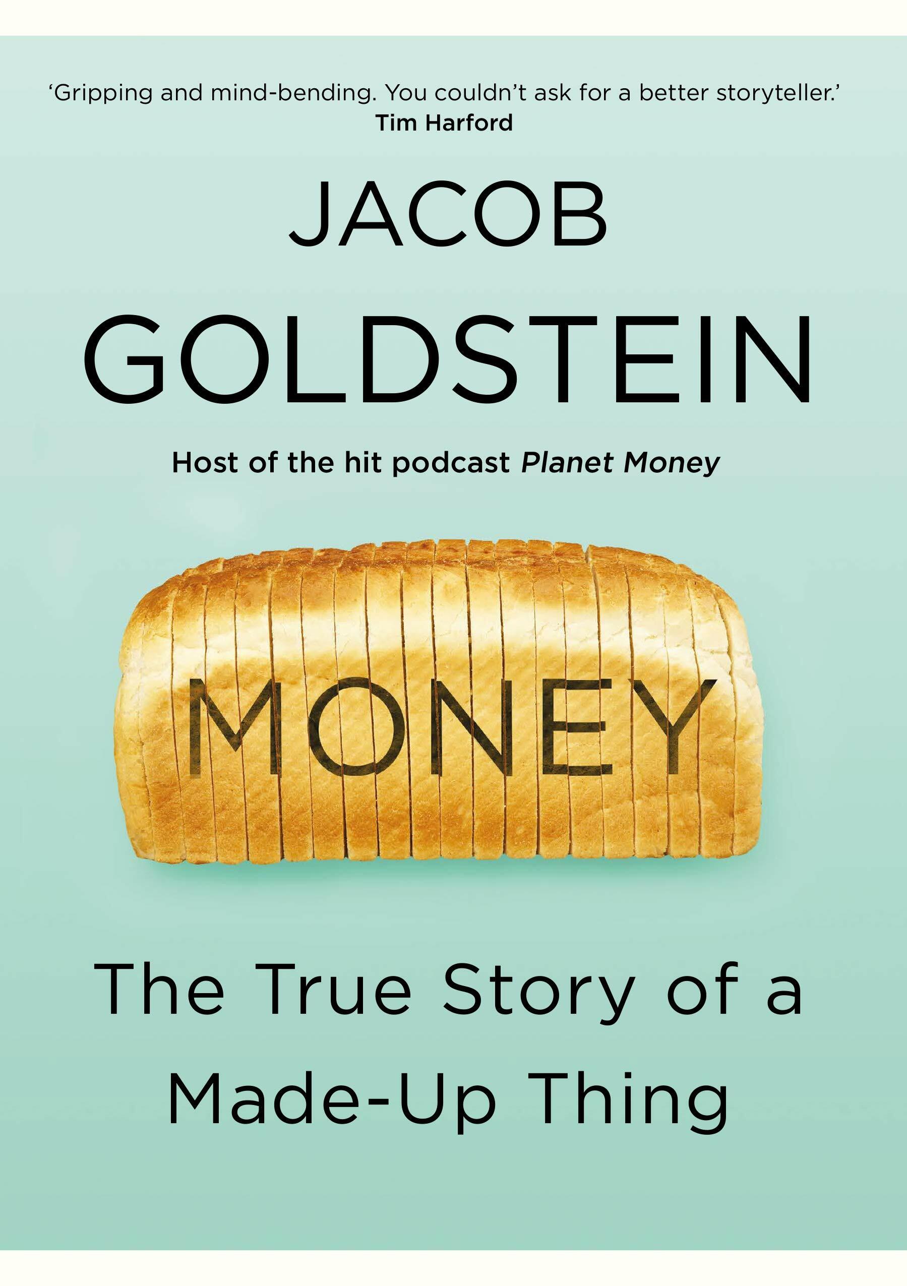 Money : From Bronze to Bitcoin, the True Story of a Made-up Thing (Paperback)