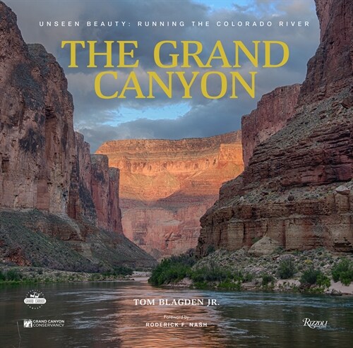 The Grand Canyon: Unseen Beauty: Running the Colorado River (Hardcover)