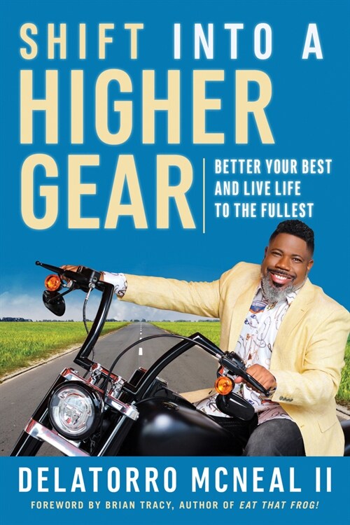 Shift Into a Higher Gear: Better Your Best and Live Life to the Fullest (Paperback)