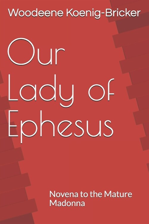 Our Lady of Ephesus : Novena to the Mature Madonna (Paperback)