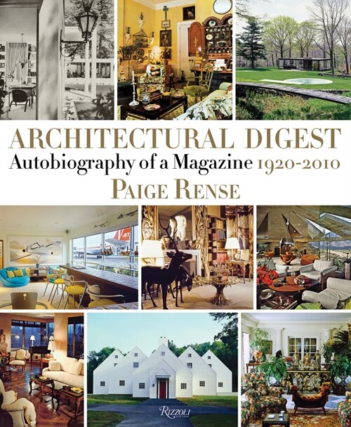 Architectural Digest: Autobiography of a Magazine 1920-2010 (Hardcover)