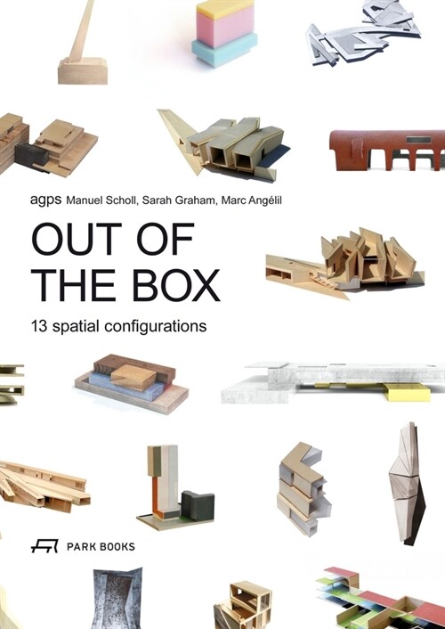 Out of the Box: 13 Spatial Configurations (Hardcover)