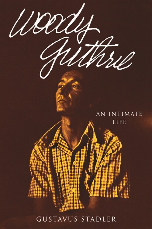 Woody Guthrie: An Intimate Life (Paperback)