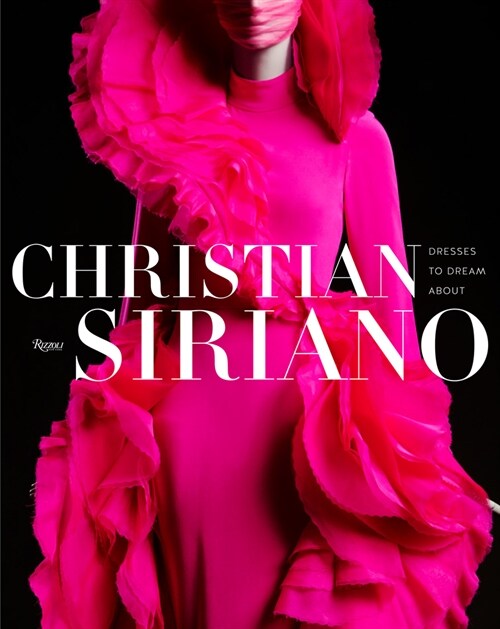 Christian Siriano: Dresses to Dream about (Hardcover)