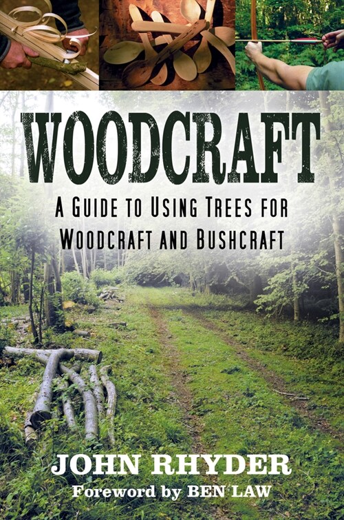 Woodcraft : A Guide to Using Trees for Woodcraft and Bushcraft (Paperback)