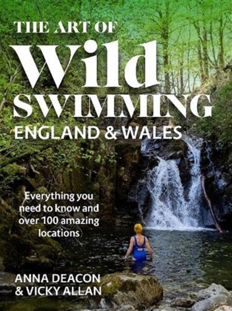 The Art of Wild Swimming: England & Wales (Hardcover)