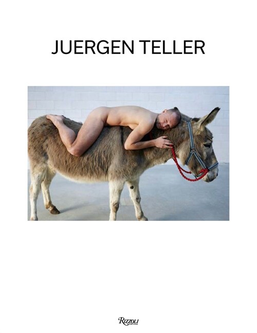 Juergen Teller: Donkey Man and Other Stories (Hardcover)