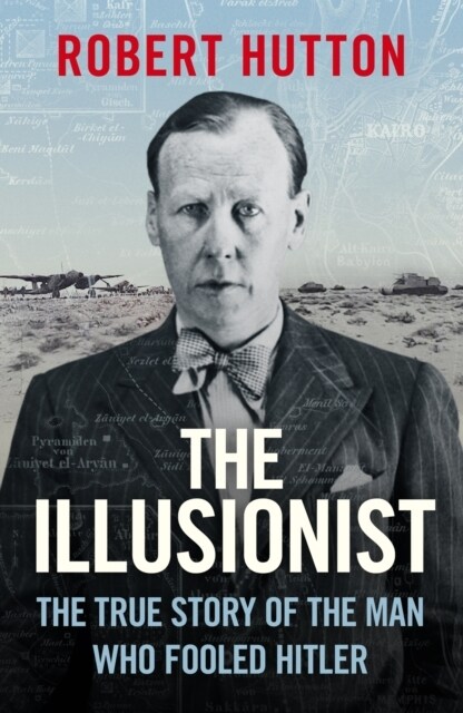 The Illusionist : The True Story of the Man Who Fooled Hitler (Paperback)