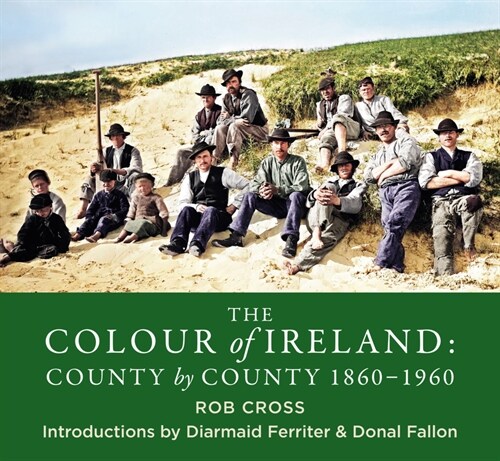 The Colour of Ireland : County by County 1860-1960 (Hardcover)