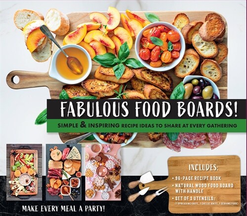 Fabulous Food Boards Kit : Simple & Inspiring Recipe Ideas to Share at Every Gathering - Includes Guidebook, Serving Board, Cheese Knives, and Ramekin (Kit)