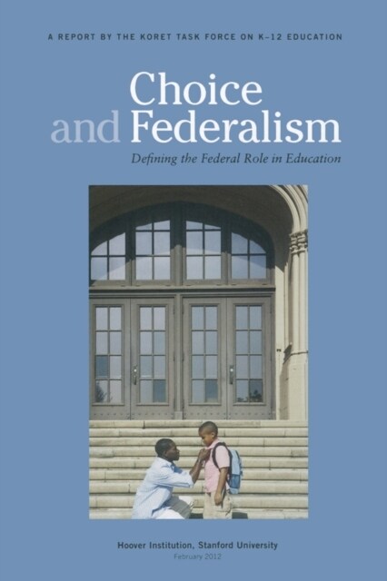 Choice and Federalism : Defining the Federal Role in Education (Paperback)