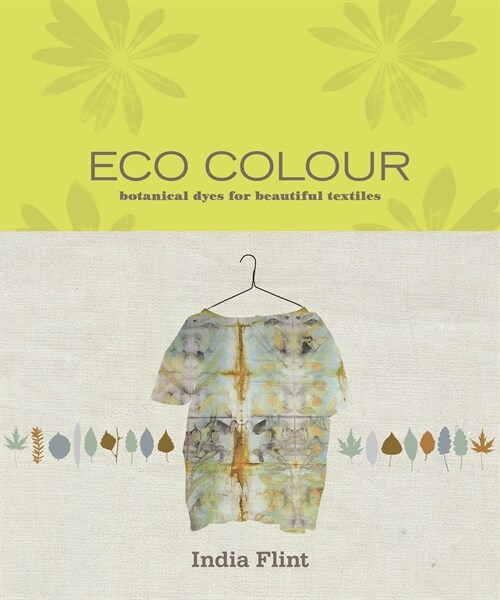 Eco Colour : Botanical dyes for beautiful textiles (Paperback)