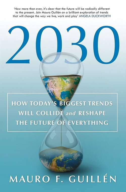 2030 : How Todays Biggest Trends Will Collide and Reshape the Future of Everything (Paperback, 2 New edition)