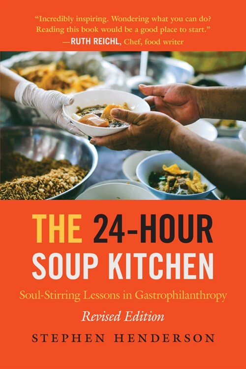 The 24-Hour Soup Kitchen: Soul-Stirring Lessons in Gastrophilanthropy: Revised Edition (Paperback)