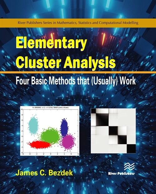 Elementary Cluster Analysis: Four Basic Methods that (Usually) Work (Hardcover)