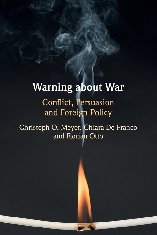 Warning about War : Conflict, Persuasion and Foreign Policy (Paperback)