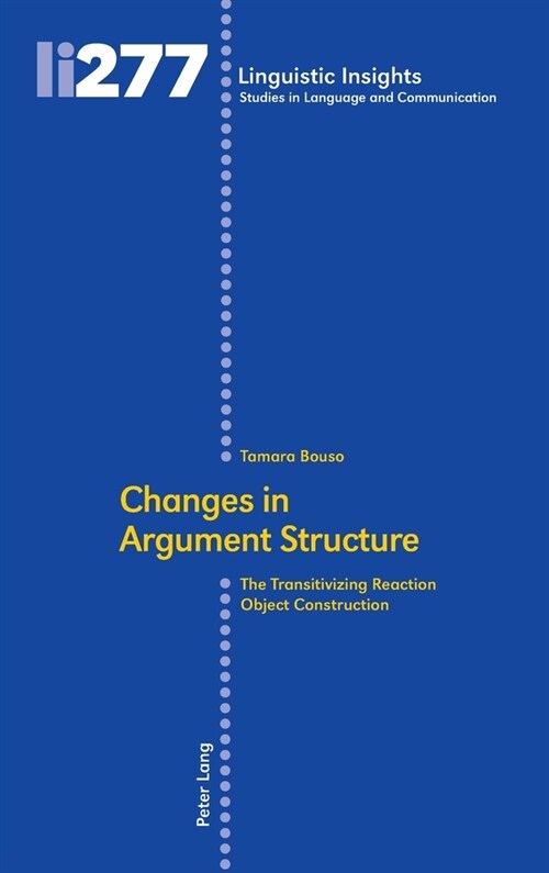 Changes in Argument Structure: The Transitivizing Reaction Object Construction (Hardcover)