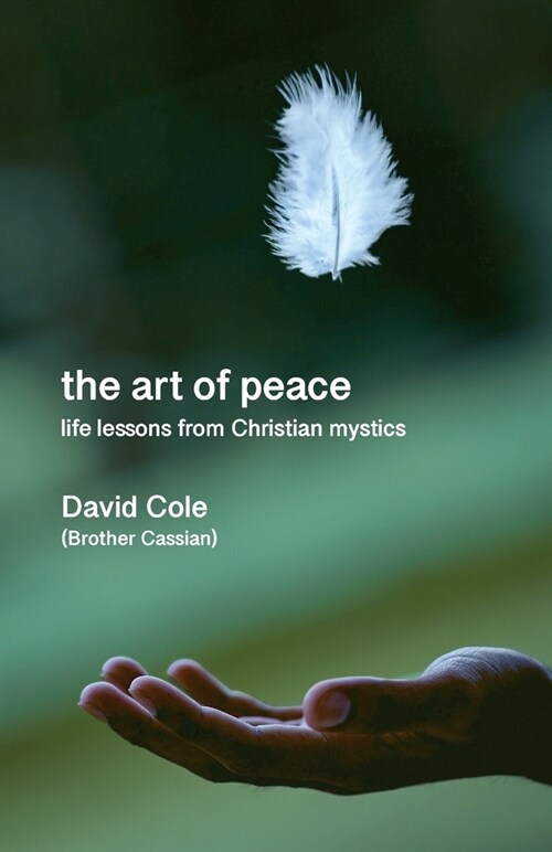 The Art of Peace : Life lessons from Christian mystics (Paperback)