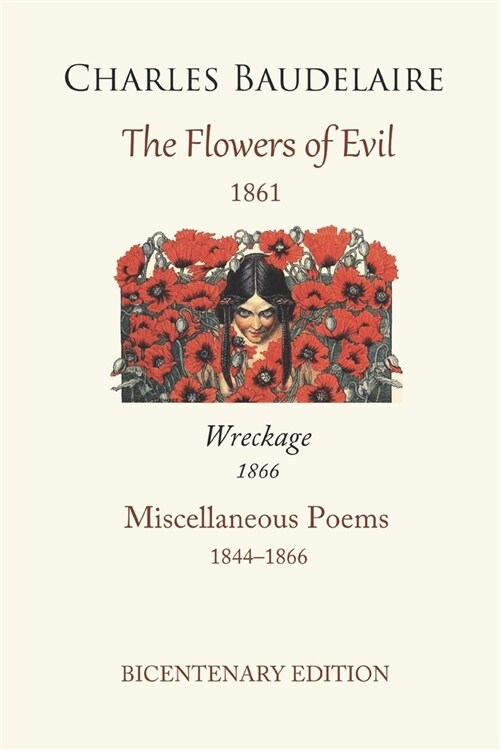 The Flowers of Evil 1861 : A new translation in English Verse, including Wreckage (1866) and Miscellaneous Poems (Paperback)