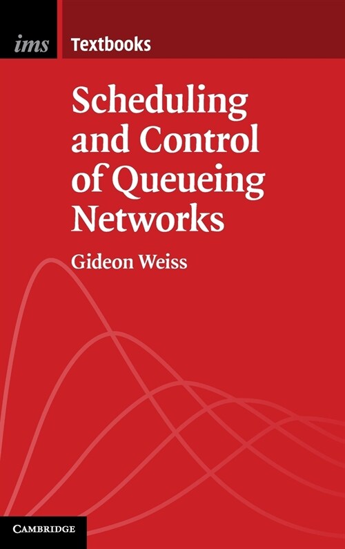 Scheduling and Control of Queueing Networks (Hardcover)