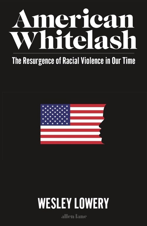 American Whitelash : The Resurgence of Racial Violence in Our Time (Hardcover)