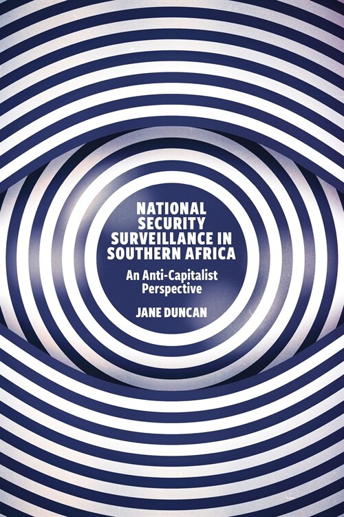 National Security Surveillance in Southern Africa : An Anti-Capitalist Perspective (Paperback)