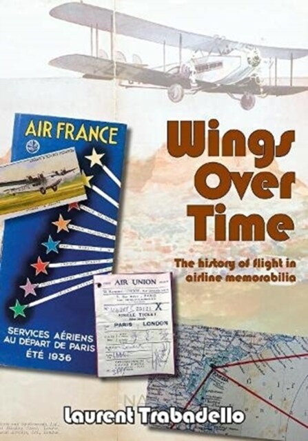 Wings Over Time : 100 Years of Airline Memorabilia (Hardcover, Illustrated ed)