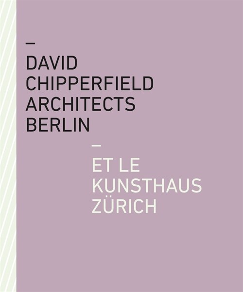 David Chipperfield Architects Berlin Et Le Kunsthaus Z?ich (Paperback)