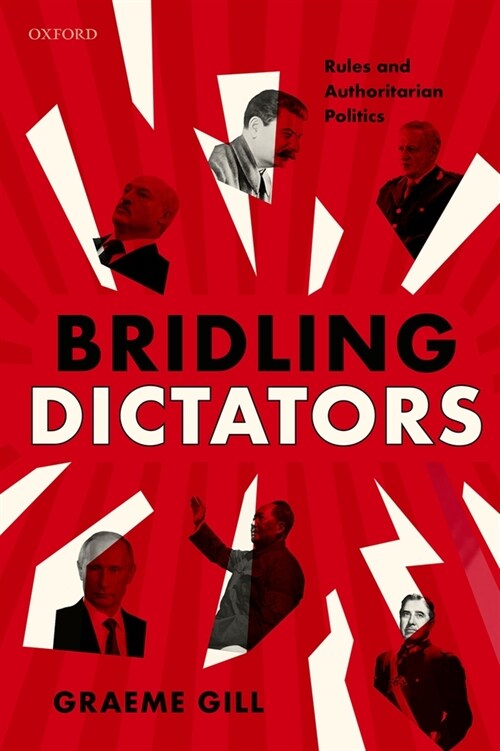 Bridling Dictators : Rules and Authoritarian Politics (Hardcover)