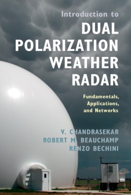 Introduction to Dual Polarization Weather Radar : Fundamentals, Applications, and Networks (Hardcover)