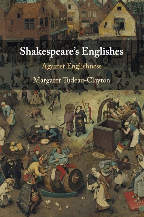 Shakespeares Englishes : Against Englishness (Paperback)