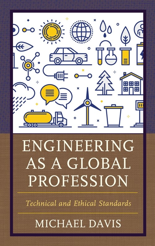 Engineering as a Global Profession: Technical and Ethical Standards (Hardcover)