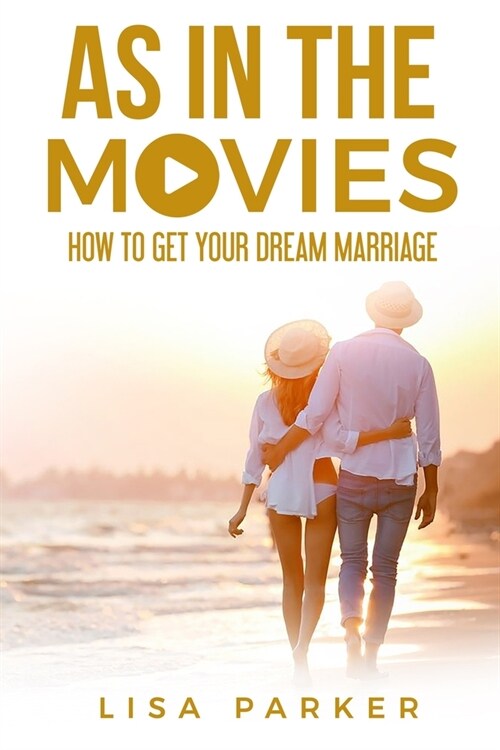 As In The Movies: How To Get Your Dream Marriage (Paperback)