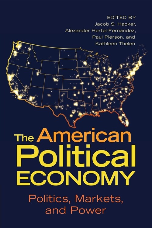 The American Political Economy : Politics, Markets, and Power (Paperback)