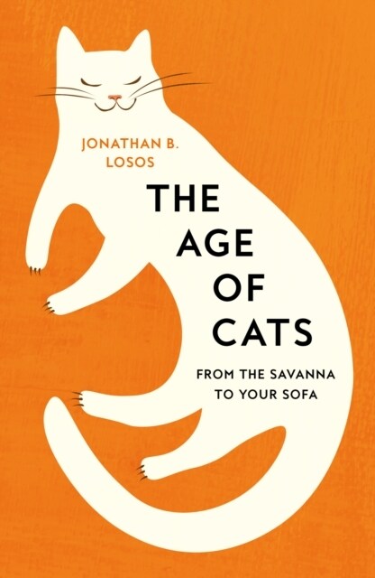 The Age of Cats : From the Savannah to Your Sofa (Hardcover)