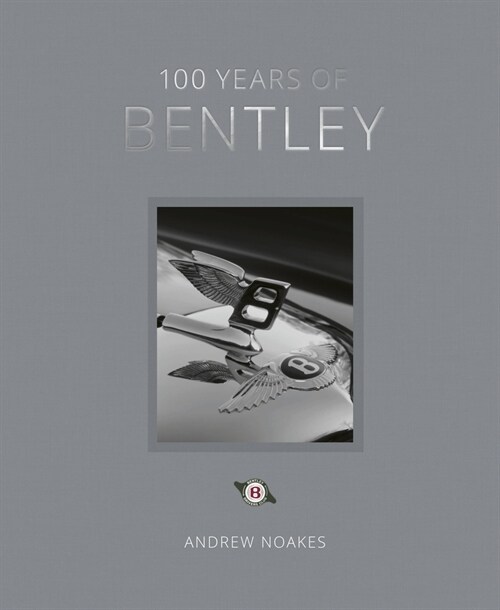 100 Years of Bentley - reissue (Hardcover)