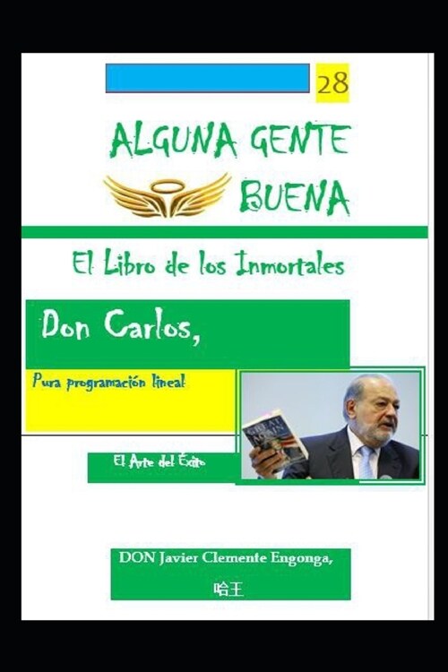 Alguna Gente Buena, El Libro de Los Inmortales: Don Carlos, Pura Programaci? Lineal: El Arte del ?ito (Paperback)