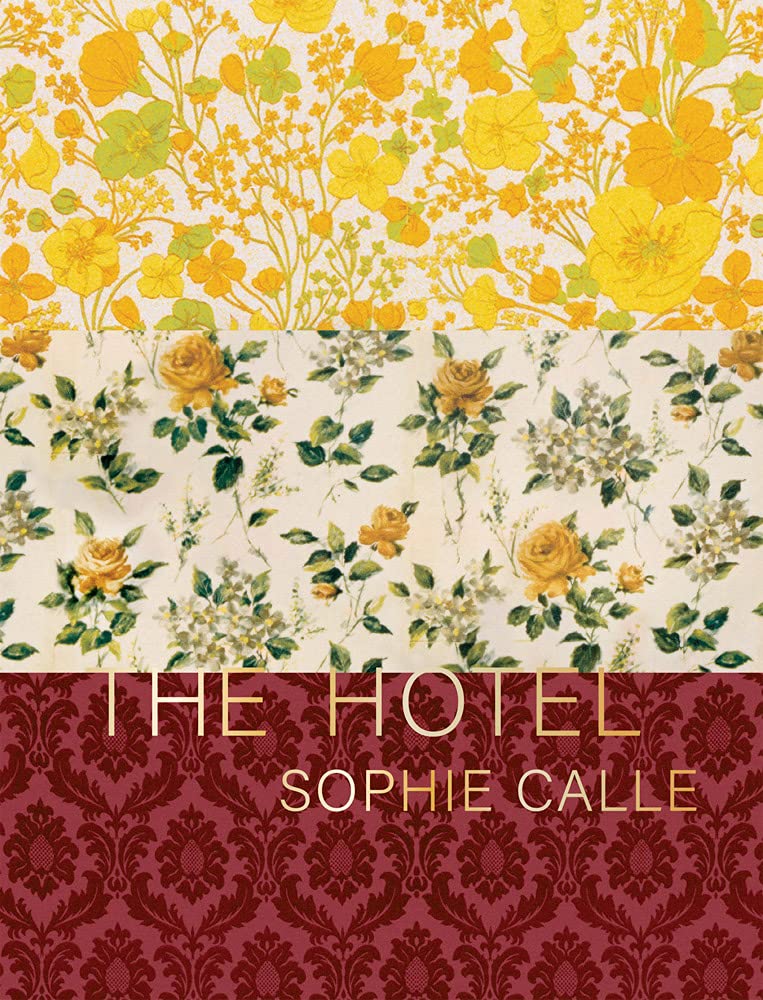 Sophie Calle: The Hotel (Hardcover)