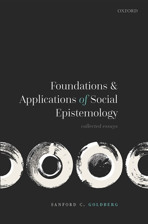 Foundations and Applications of Social Epistemology : Collected Essays (Hardcover)