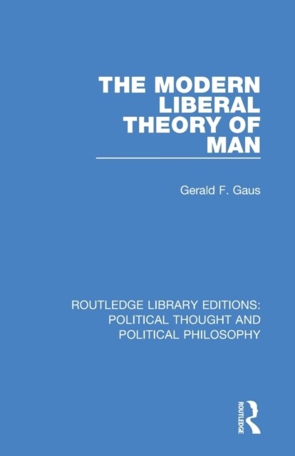 The Modern Liberal Theory of Man (Paperback, 1)