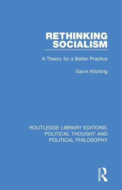 Rethinking Socialism : A Theory for a Better Practice (Paperback)