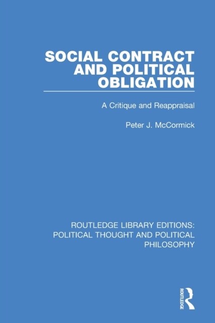 Social Contract and Political Obligation : A Critique and Reappraisal (Paperback)